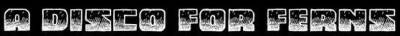 logo A Disco For Ferns